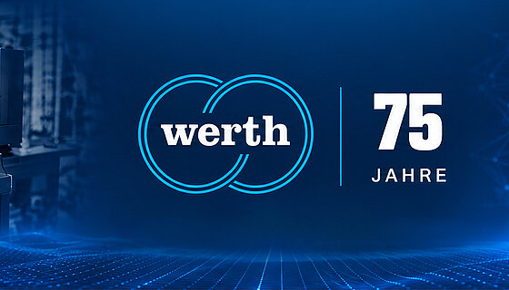 28.09.2026 | Neues zur Werth-Gruppe - 75 Jahre Werth Messtechnik